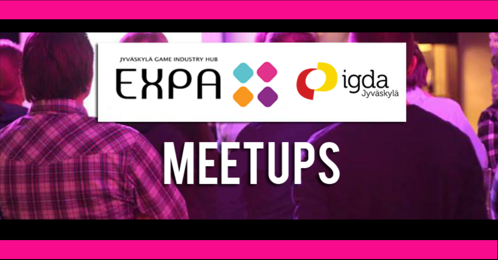 Upcoming Events › Meetup › – Jyväskylä Digi and Game Center